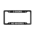 “2 Doors No Whores” Plate Frame