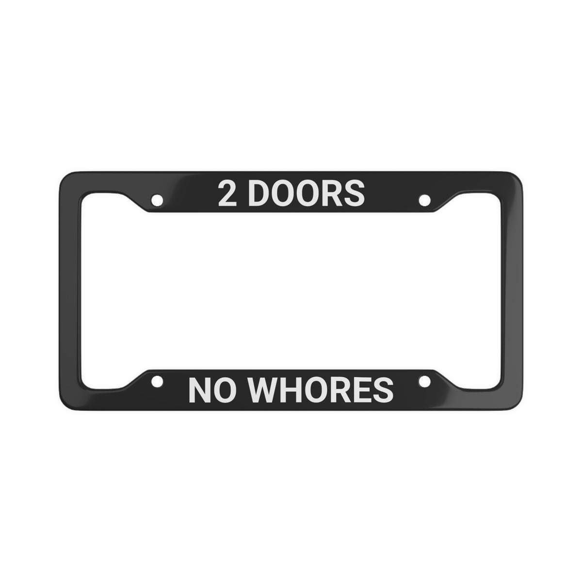 “2 Doors No Whores” Plate Frame
