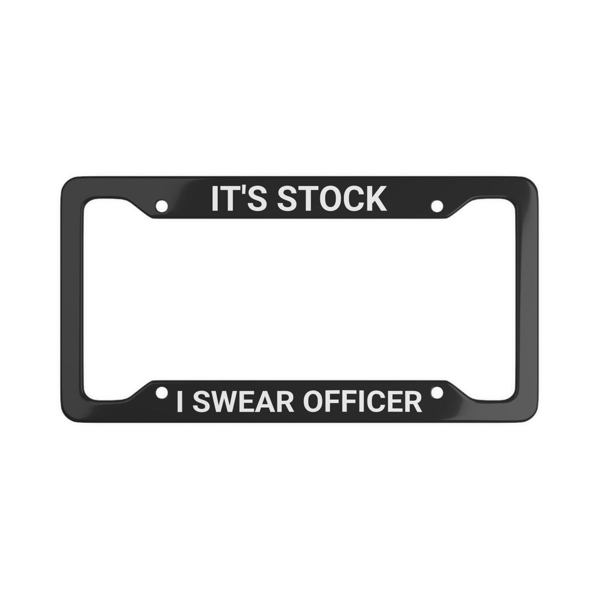 "It's Stock, I Swear Officer" Plate Frame