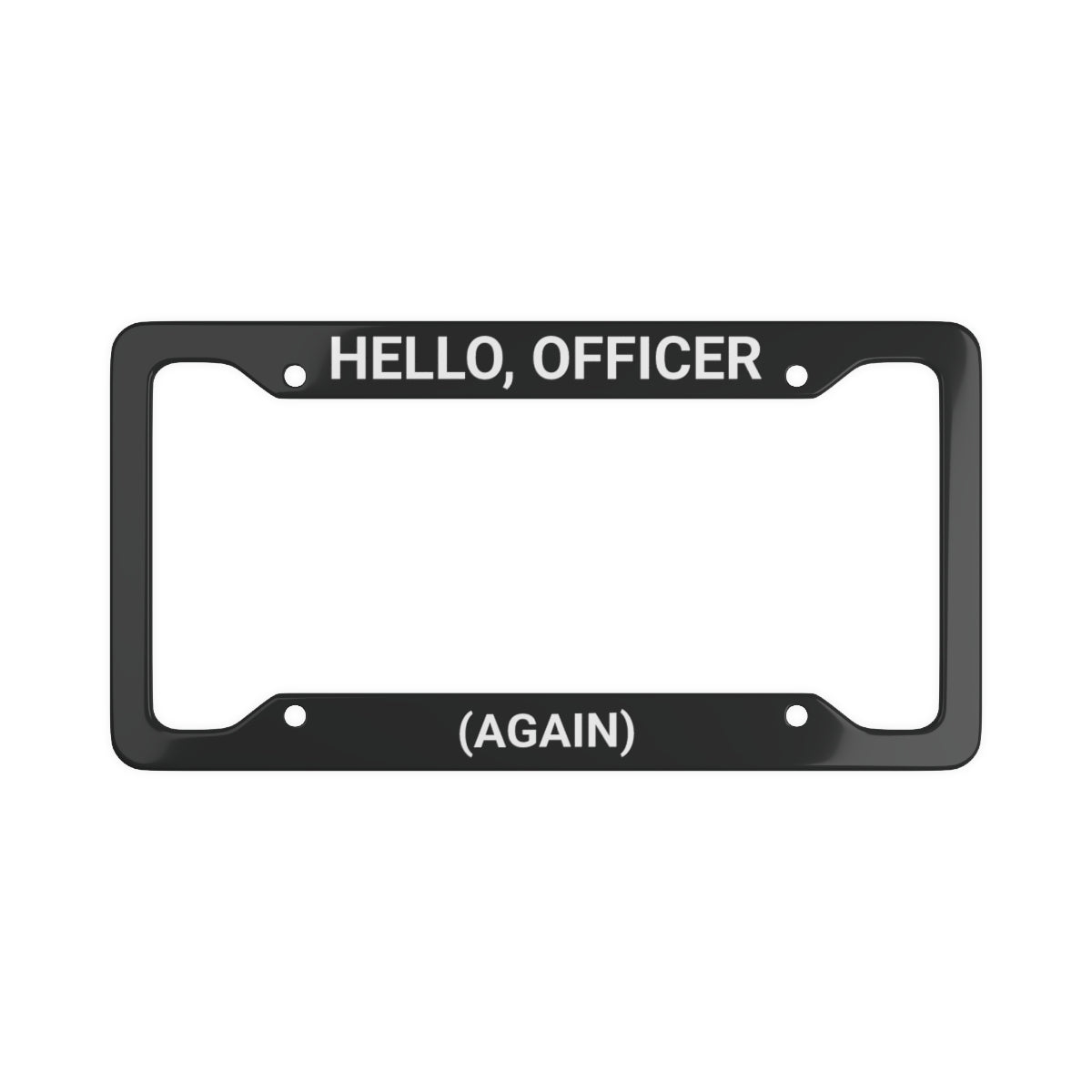 “Hello, Officer (Again)” Plate Frame
